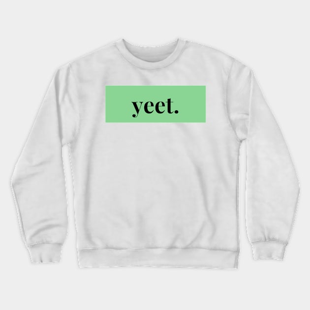 yeet. 2 Crewneck Sweatshirt by mcmetz